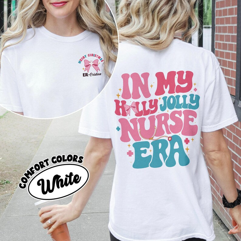 In My Holly Jolly Nurse Era Comfort Colors Shirt, Custom Christmas Nurse TShirt, Xmas Nurse Squad Hoodie, Personalized Nurse Gift